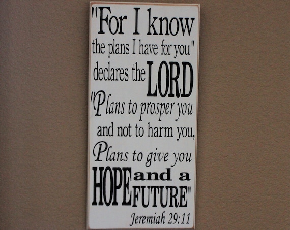 For I know the Plans I have for You - Jeremiah 29 11 - Painted Wooden sign - 24 x 12 - White with black lettering - Hand painted
