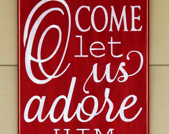 O Come let us Adore Him Christ the Lord - Painted Wooden sign - Large - 24 x 12 - Red and White - Christmas Sign - Hand Painted sign - Wood