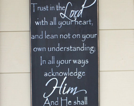 Trust in the Lord with all your heart - Proverbs 3 - 24 x 12 - Painted wooden sign - Black Chalk Paint - 24 x 12 - Scripture - Hand Painted