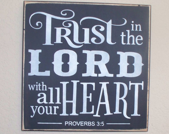 TRUST in the LORD with all your HEART - Proverbs 3:5 - Scripture - 12 x 12 - Black Chalk Paint - Painted wooden sign - Hand painted sign