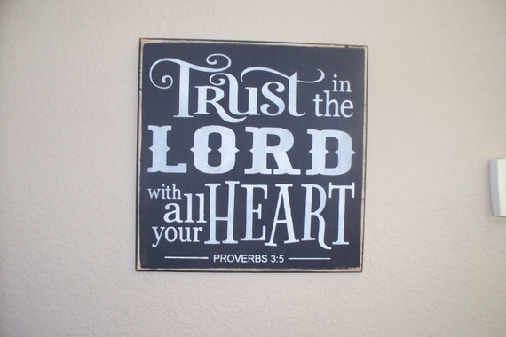 TRUST in the LORD with all your HEART - Proverbs 3:5 - Scripture - 12 x 12 - Black Chalk Paint - Painted wooden sign - Hand painted sign
