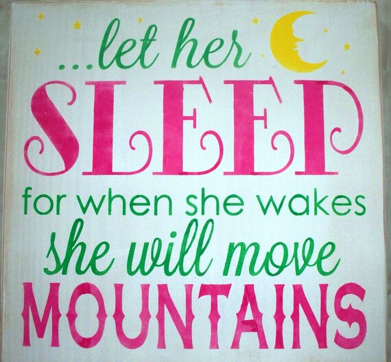 LET her SLEEP for when she wakes she will move MOUNTAINS - Hand Painted Wooden Sign - Pink - green - white - yellow