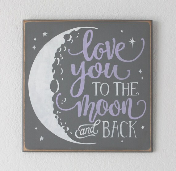 LOVE YOU to the MOON and Back - Hand Painted Wooden Sign - 12 x 12 - Gray & Lavender - Hand Painted - Baby Girl's Room - Nursery