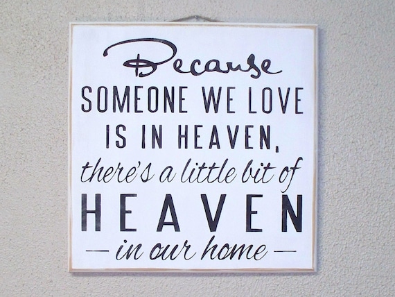 Because Someone We Love is in HEAVEN There's a little bit of HEAVEN in our home / Painted Wooden Sign / Memorial Gift / Black and White