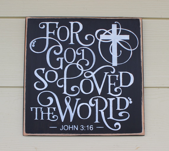 For God So Loved the World - 12 x 12 - Painted Wooden Sign - John 3 16 - Black chalk paint - Bible verse - Scripture - Hand Painted Sign