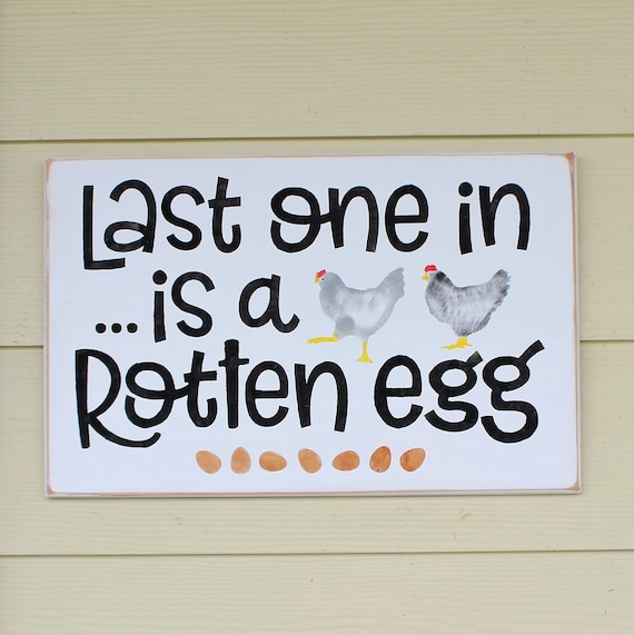 Last One in is A Rotten Egg - 12 x 18 - Farmhouse Decor - Hand painted - Wooden sign - Chicken sign - Chicken Coop - Chickens - Eggs - Farm