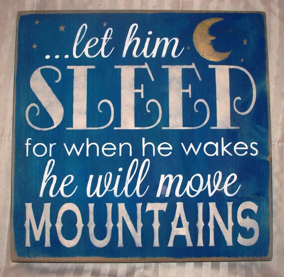 LET him SLEEP for when he wakes he will move MOUNTAINS - Hand painted wooden sign - Blue - tan - cream