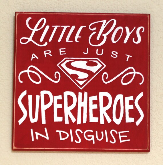 LITTLE BOYS are just SUPERHEROES in Disguise - Superhero Wooden sign - Superman sign - 12 x 12 - Little boy's sign - Little Boy's decor