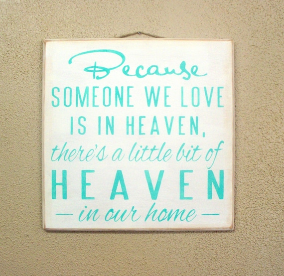 Because Someone We Love is in HEAVEN There's a little bit of HEAVEN in our home / Painted Wooden Sign / Aqua / Turquoise / Memorial Gift