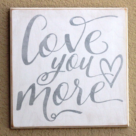 LOVE YOU MORE - Silver - Painted Wooden sign - 12 x 12 - Wedding -- Silver on White - 25th Anniversary