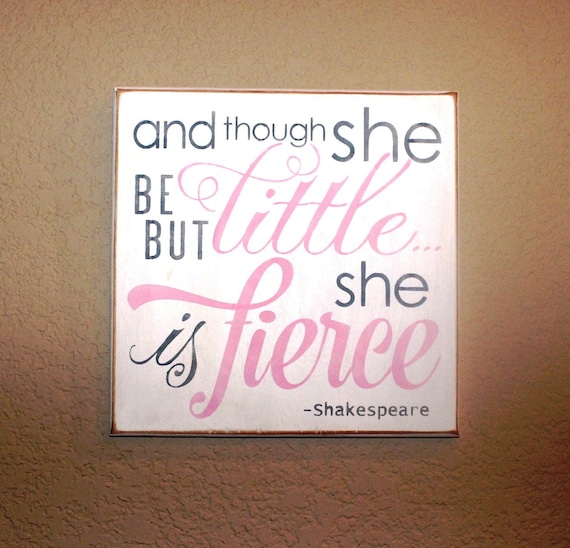 And though she be but little ... she is fierce - Hand Painted Wooden Sign - 12 x 12 - Pink & Gray - Girl's room - Nursery - Baby Girl