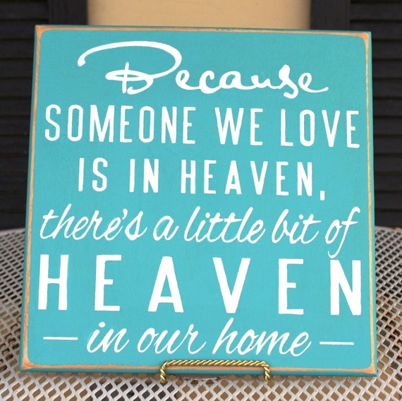 Because Someone We Love is in HEAVEN There's a little bit of HEAVEN in our home / Wooden Painted Sign / Memorial Gift / Teal and White