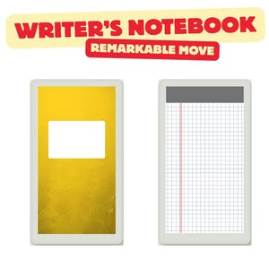May include: A digital writer's notebook titled "WRITER'S NOTEBOOK REMARKABLE MOVE" featuring two views: a yellow cover with a white rectangular label and a white grid-lined page with a gray header and a vertical red margin line.