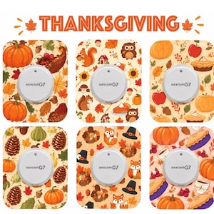 May include: Six square adhesive patches for Dexcom G7 continuous glucose monitors, each featuring a unique Thanksgiving-themed pattern with pumpkins, autumn leaves, turkeys, foxes, squirrels, owls, pies, and acorns, all labeled with the text THANKSGIVING.