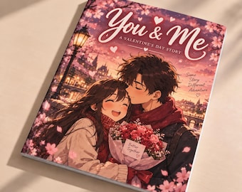 May include: A book titled You & Me A Valentine's Day Story featuring an anime-style illustration of a couple embracing under cherry blossoms. The cover includes the text Same Story Different Adventure and a bouquet with a tag reading Better Together.