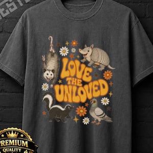 Love The Unloved Tshirt, Love The Unloved T Shirt, Love The Unloved Tshirt, Love The Unloved Bug Shirt, Love The Unloved Shirt