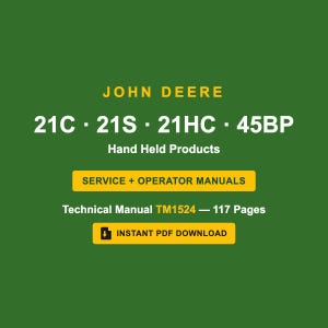 May include: A green digital document cover for John Deere 21C, 21S, 21HC, and 45BP hand held products. It features yellow text reading Service + Operator Manuals, Technical Manual TM1524, 117 pages, and an Instant PDF Download button icon.