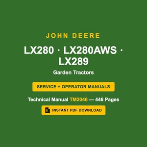 May include: A digital document cover for John Deere LX280, LX280AWS, and LX289 garden tractors. The green background features yellow and white text: Service + Operator Manuals, Technical Manual TM2046, 446 pages, and Instant PDF Download.