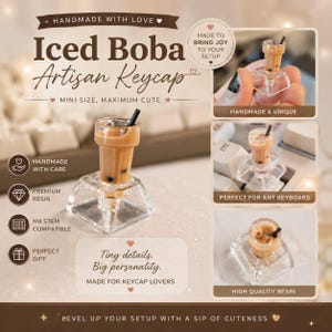 May include: An artisan keycap featuring a miniature iced boba tea drink with a black straw, set on a clear resin base. The text reads Iced Boba Artisan Keycap, Handmade with love, Mini size, maximum cute, Tiny details. Big personality.