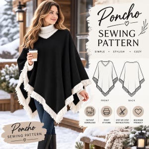 May include: A black poncho with a white fringe trim and a white turtleneck collar. The image includes text reading Poncho Sewing Pattern, Simple, Stylish, Cozy, Instant Download, Print at Home, Step-by-Step Instructions, and Beginner Friendly.