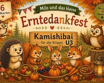 May include: A set of 6 illustrated cards titled Milo und das kleine Erntedankfest Kamishibai für die Krippe U3. The scene features a hedgehog, squirrel, rabbit, fox, and owl surrounded by autumn leaves, pumpkins, berries, and lanterns.