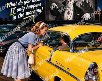 May include: A vintage-style poster featuring a bright yellow Bel Air car at a drive-in theater. A person in a blue top and checkered skirt leans into the car window. A screen shows a vampire. Text reads: Morning Wood Drive-in, What do you mean IT only happens in the morning!