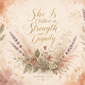 She Is Clothed in Strength Tumbler Wrap PNG, Proverbs 31:25 Sublimation Design, Christian Faith 40oz Tumbler Wrap, Floral Bible Verse