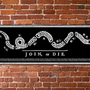 Join Or Die, Unite or Die, Benjamin Franklin, Pennsylvania Gazette, American Revolution, French Indian Wars, 13 Colonies, Freedom, Flag