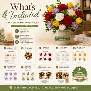 May include: A digital PDF guide for crafting a crochet flower bouquet, featuring text What's Included and step-by-step tutorials for red roses, ivory roses, yellow tulips, lavender daisies, and greenery, with a 15 inch by 15 inch size guide.