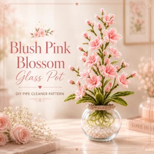 May include: A DIY pipe cleaner pattern for a Blush Pink Blossom Glass Pot. The image displays a clear glass bowl filled with white beads and green stems, topped with pink fabric blossoms and green leaves, with the text Blush Pink Blossom Glass Pot.