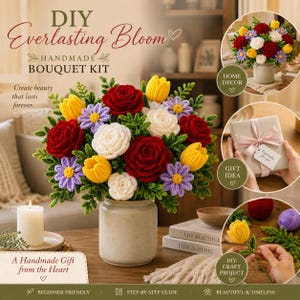 May include: A DIY Everlasting Bloom handmade bouquet kit featuring a central arrangement of crocheted red roses, white roses, yellow tulips, and purple daisies with green leaves in a gray vase, with inset images showing home decor and gift ideas.