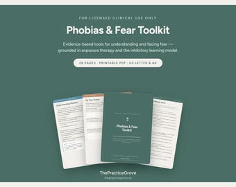 May include: A Phobias & Fear Toolkit document set featuring a dark green cover page with white text, surrounded by three white pages containing clinical text. The document includes 26 pages in US Letter and A4 sizes for licensed clinical use.