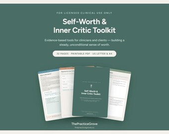 May include: A digital toolkit titled Self-Worth & Inner Critic Toolkit for licensed clinical use. The document is a 32-page printable PDF in US Letter and A4 sizes, featuring evidence-based tools for clinicians and clients to build self-worth.