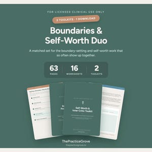 May include: A digital product titled Boundaries & Self-Worth Duo on a dark green background. It includes 63 pages, 16 worksheets, and 2 toolkits. The text reads For Licensed Clinical Use Only, 2 Toolkits 1 Download, and ThePracticeGrove.co.