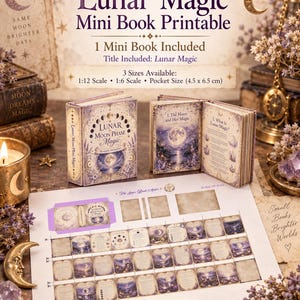 May include: A Lunar Magic mini book printable set featuring a closed book, an open book, and a sheet of paper with cut-out pages. The text reads Lunar Magic Mini Book Printable, 1 Mini Book Included, Title Included: Lunar Magic, 3 Sizes Available: 1:12 Scale, 1:6 Scale, Pocket Size (4.5 x 6.5 cm).