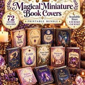May include: A digital collection of 72 printable miniature book covers featuring titles like Book of Spells, Grimoire, Lunar Magic, Fairy Lore, Dragon Lore, Crystals, Nature Spirit Works, Witchcraft Guide, Divination, Potions & Charms, Starseed, and Dark Folklore.