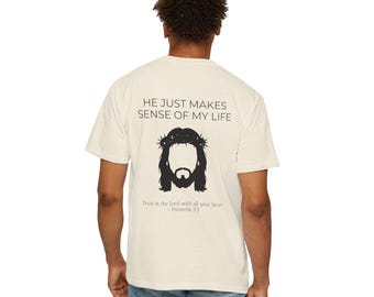 He Just Makes Sense of My Life T-shirt | Jesus silhouette, Scripture verse