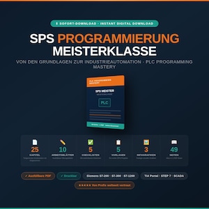 May include: A digital guide titled SPS PROGRAMMIERUNG MEISTERKLASSE featuring 25 chapters, 10 worksheets, 5 checklists, 5 templates, 3 infographics, and 49 pages. The document covers Siemens S7-200, S7-300, S7-1200, TIA Portal, STEP 7, and SCADA systems.