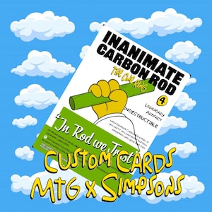 May include: A custom trading card featuring a yellow cartoon hand holding a green rod, titled Inanimate Carbon Rod. The card includes text such as The One Ring, Legendary Artifact, Indestructible, and In Rod we Trust, set against a blue sky background.