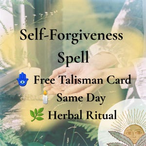Same Day Self Forgiveness Spell - Ritual for Releasing Guilt, Self Comparison and Inner Peace, Tarot Reading and Free Talisman Card