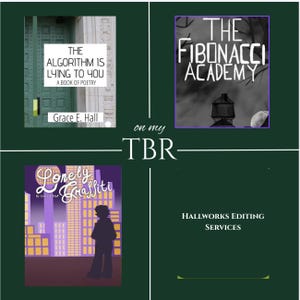 May include: A dark green graphic featuring four quadrants with the text on my TBR in the centre. The panels display book covers titled The Algorithm Is Lying To You, The Fibonacci Academy, and Lonely Graffiti, alongside the text Hallworks Editing Services.