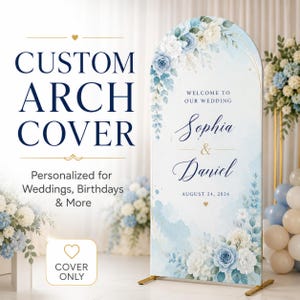 May include: A tall, arched fabric cover featuring a watercolor design of blue and white roses. The text reads: Welcome to our wedding, Sophia & Daniel, August 24, 2024. The cover is displayed on a gold metal stand with a base. A small label reads: Cover Only.