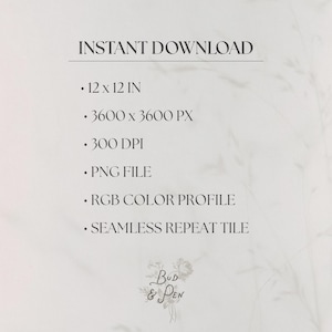 May include: A digital file information graphic with the text INSTANT DOWNLOAD, 12 x 12 IN, 3600 x 3600 PX, 300 DPI, PNG FILE, RGB COLOR PROFILE, SEAMLESS REPEAT TILE, and the logo Bud & Pen in dark grey text on a light grey background.