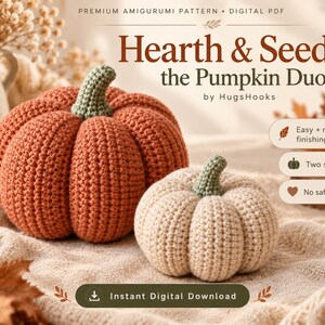 May include: A digital PDF pattern for a crochet pumpkin duo titled Hearth & Seed the Pumpkin Duo by HugsHooks. The image shows one large orange pumpkin and one smaller cream-colored pumpkin, both featuring green stems and textured yarn stitches.