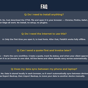 FieldKit frequently asked questions — no install needed, works offline, no Google account, quote to invoice workflow, data backup, works on Mac Windows iPhone Android, fully customizable.