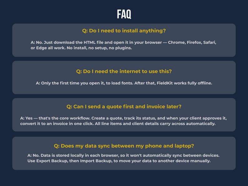 FieldKit frequently asked questions — no install needed, works offline, no Google account, quote to invoice workflow, data backup, works on Mac Windows iPhone Android, fully customizable.