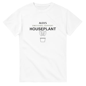 Emotional Support Houseplant Shirt, Personalized Name Tee, Funny Plant Lover Gift, Custom Introvert T-Shirt, Plant Mom Dad Gift image 1