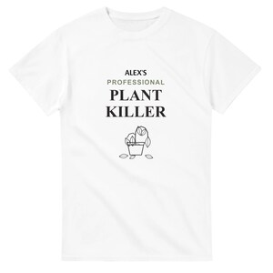 T-shirt « Tueur de plantes professionnel », T-shirt personnalisé avec nom, Cadeau humoristique pour les amoureux des plantes, T-shirt de jardinage personnalisé, Cadeau pour les mamans de plantes « mauvaises » image 1