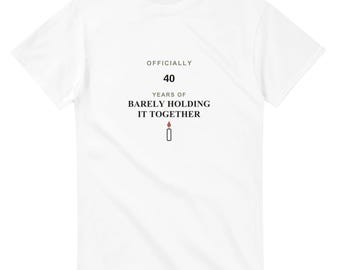 Birthday Shirt Custom Age, Funny Milestone Tee Barely Holding It Together, Personalized 40th Birthday Gift, Custom Number T-Shirt Her