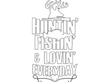 Free Free 84 Hunting Fishing And Loving Everyday Svg SVG PNG EPS DXF File